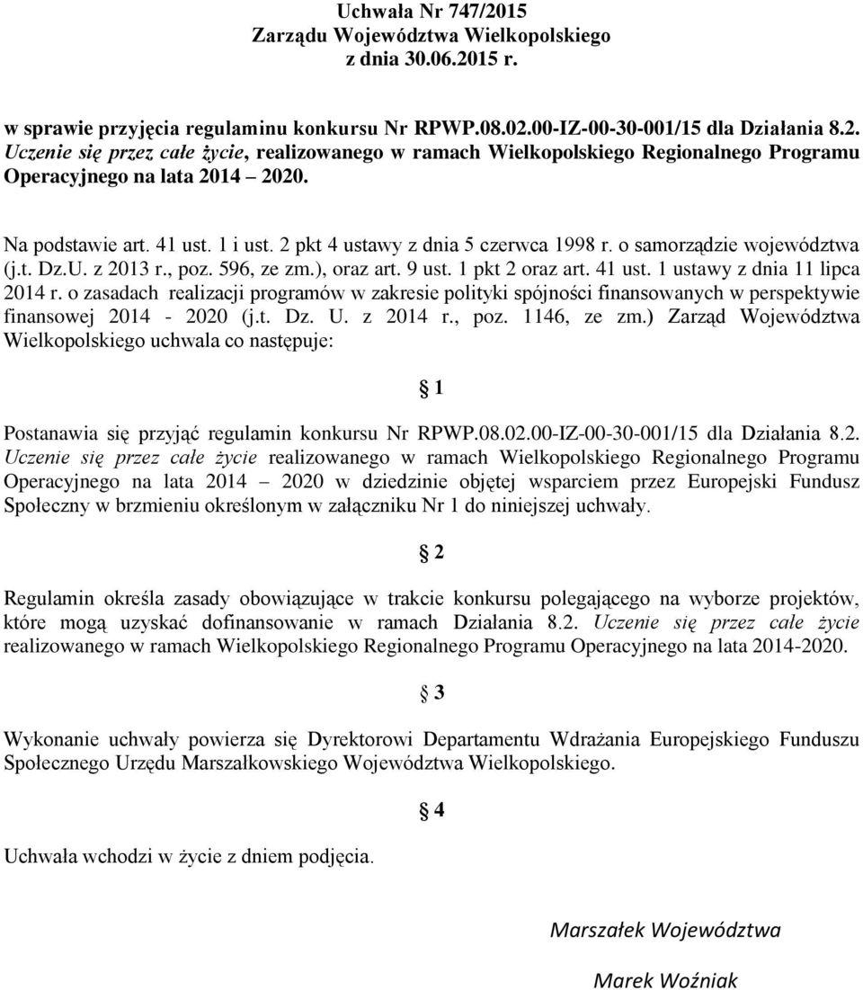 o zasadach realizacji programów w zakresie polityki spójności finansowanych w perspektywie finansowej 2014-2020 (j.t. Dz. U. z 2014 r., poz. 1146, ze zm.