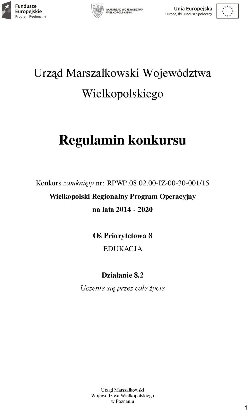 00-IZ-00-30-001/15 Wielkopolski Regionalny Program Operacyjny na lata