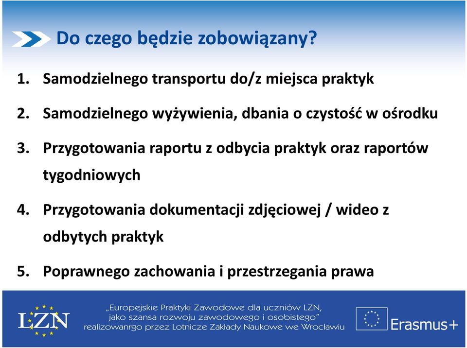 Przygotowania raportu z odbycia praktyk oraz raportów tygodniowych 4.