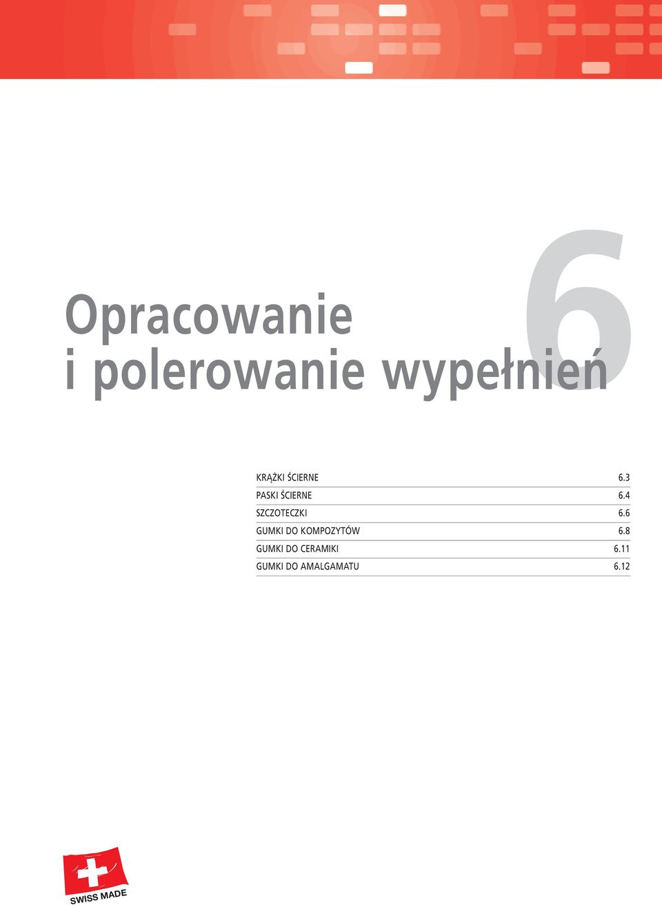 4 SZCZOTECZKI 6.6 GUMKI DO KOMPOZYTÓW 6.