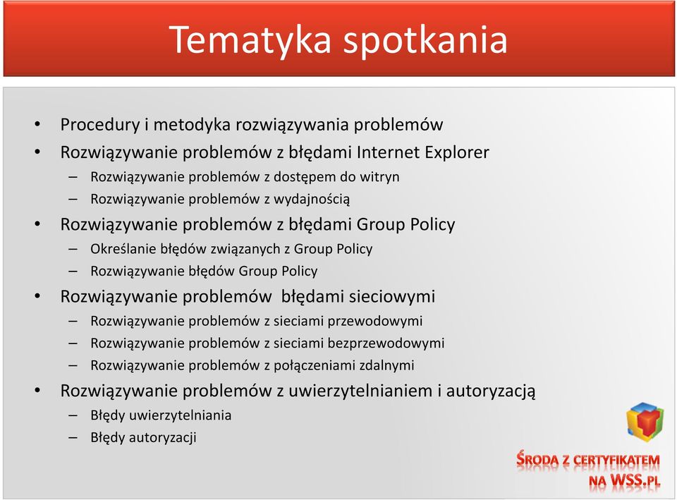 błędów Group Policy Rozwiązywanie problemów błędami sieciowymi Rozwiązywanie problemów z sieciami przewodowymi Rozwiązywanie problemów z sieciami