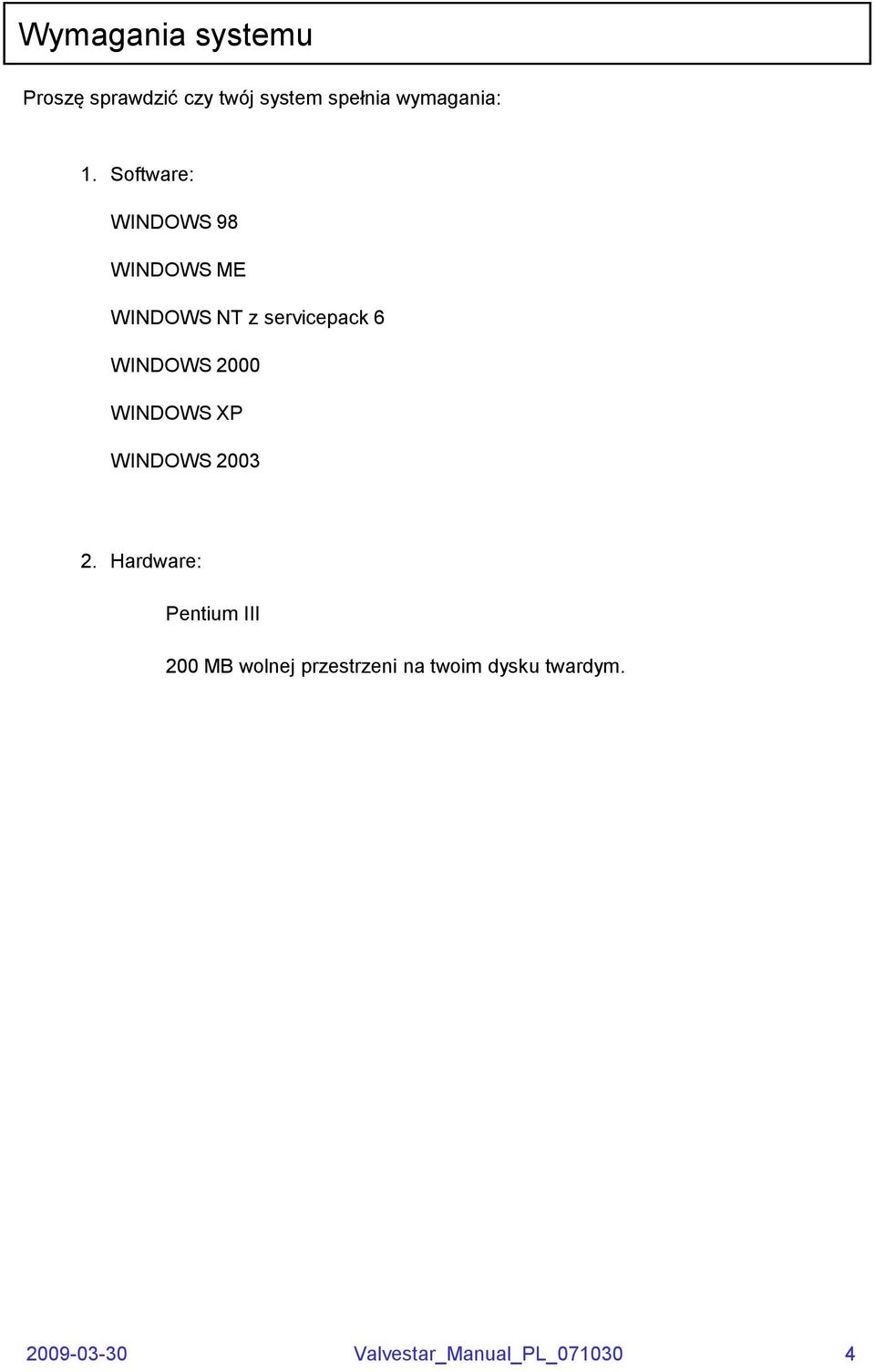 2000 WINDOWS XP WINDOWS 2003 2.