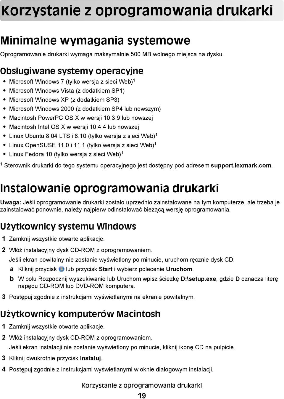 SP4 lub nowszym) Macintosh PowerPC OS X w wersji 10.3.9 lub nowszej Macintosh Intel OS X w wersji 10.4.4 lub nowszej Linux Ubuntu 8.04 LTS i 8.10 (tylko wersja z sieci Web) 1 Linux OpenSUSE 11.0 i 11.