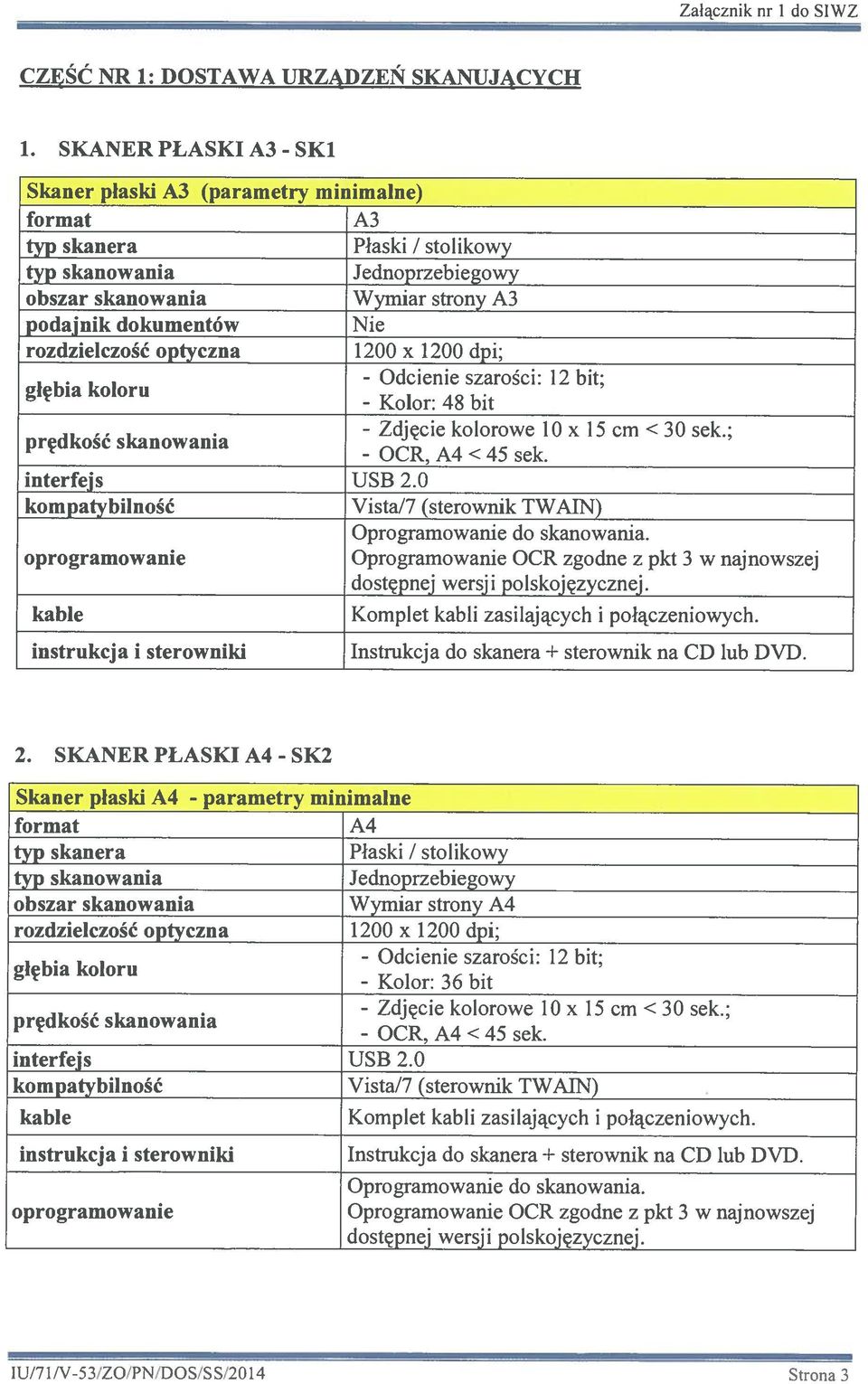 rozdzielczość optyczna 1200 x 1200 dpi;. - Odcienie szarości: 12 bit; glębia koloru - Kolor: 48 bit. prędkosc skanowania - Zdjęcie kolorowe 10 x 15 cm K 30 sek.: - OCR, A4 < 45 sek. interfejs USB 2.