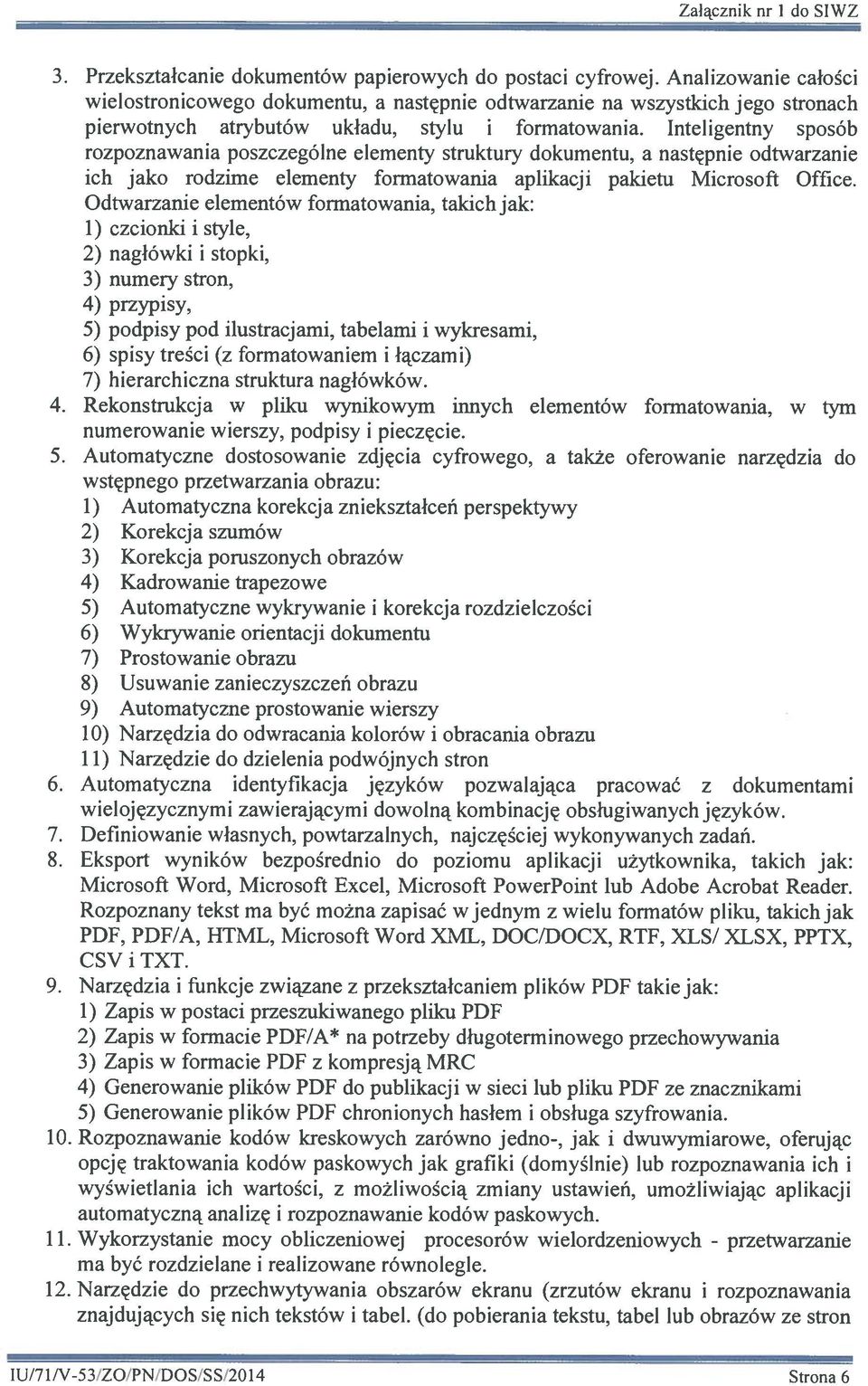 Inteligentny sposób rozpoznawania poszczególne elementy struktury dokumentu, a następnie odtwarzanie ich jako rodzime elementy formatowania aplikacji pakiem Microsoft Office.