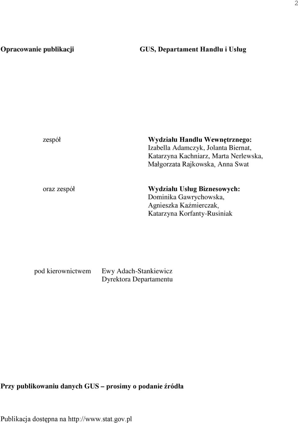 Biznesowych: Dominika Gawrychowska, Agnieszka Kaźmierczak, Katarzyna Korfanty-Rusiniak pod kierownictwem Ewy