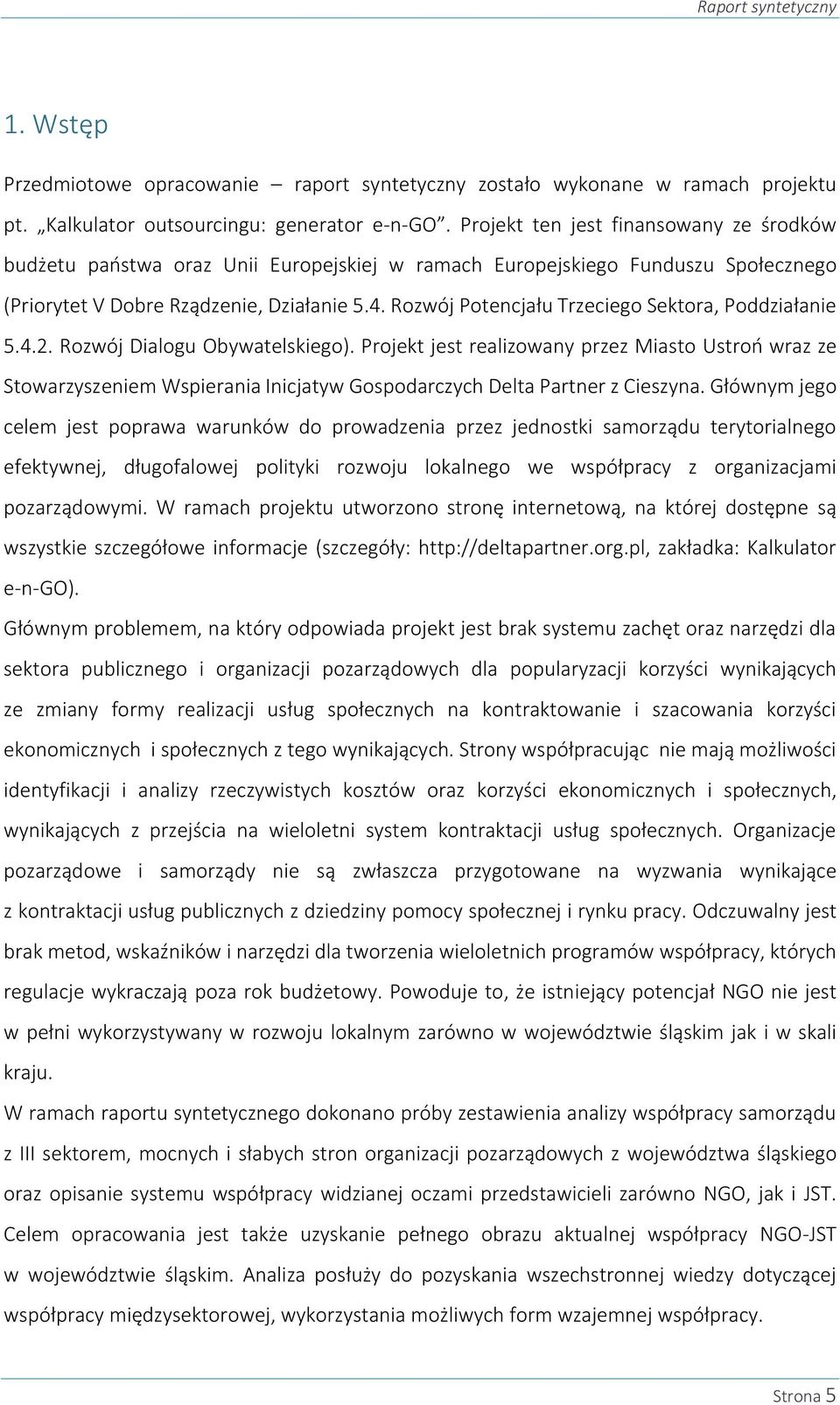 Rozwój Potencjału Trzeciego Sektora, Poddziałanie 5.4.2. Rozwój Dialogu Obywatelskiego).