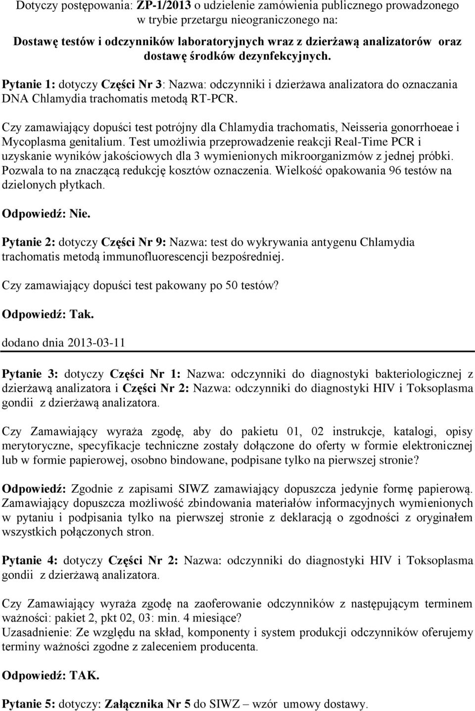 Czy zamawiający dopuści test potrójny dla Chlamydia trachomatis, Neisseria gonorrhoeae i Mycoplasma genitalium.