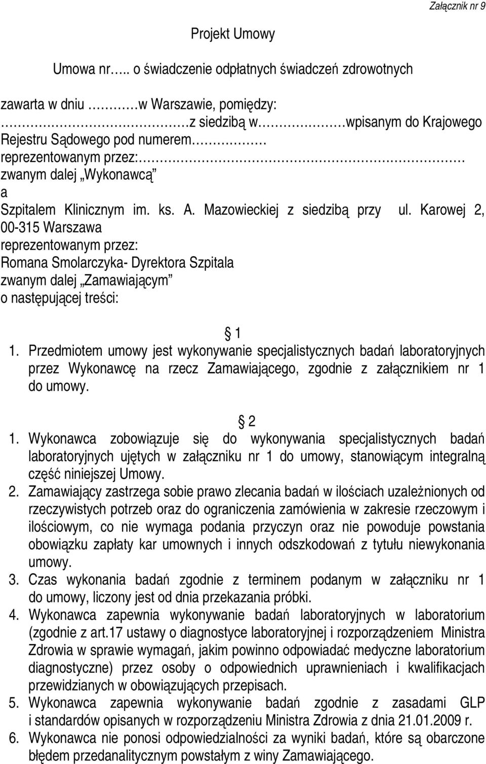 Szpitalem Klinicznym im. ks. A. Mazowieckiej z siedzibą przy ul.