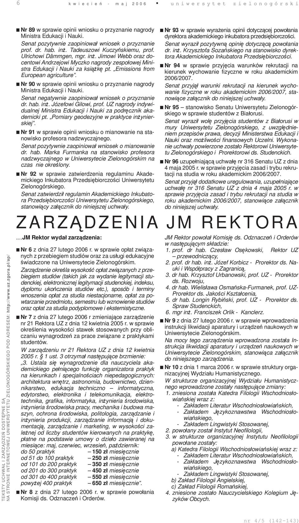 Ulrichowi Dämmgen, mgr. inż. Jimowi Webb oraz docentowi Andrzejowi Myczko nagrody zespołowej Ministra Edukacji i Nauki za książkę pt. Emissions from European agriculture.