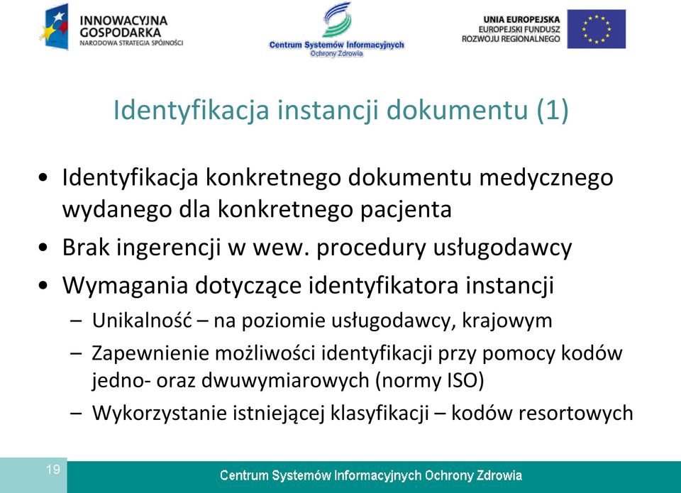 procedury usługodawcy Wymagania dotyczące identyfikatora instancji Unikalność na poziomie