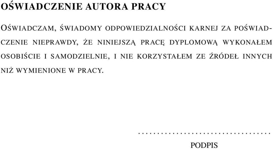 WYKONAŁEM OSOBIŚCIE I SAMODZIELNIE, I NIE KORZYSTAŁEM ZE ŹRÓDEŁ