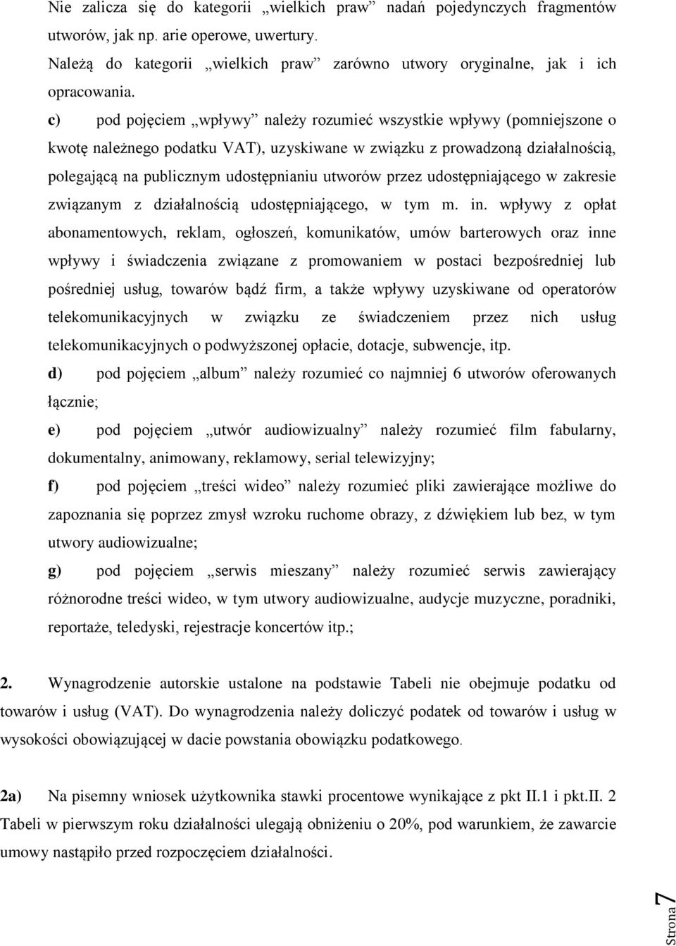 przez udostępniającego w zakresie związanym z działalnością udostępniającego, w tym m. in.