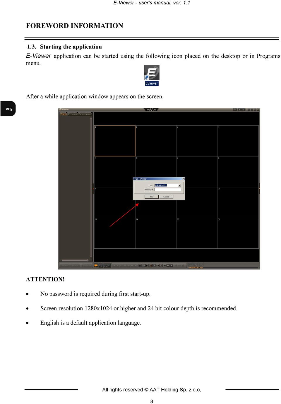 Programs menu. After a while application window appears on the screen. ATTENTION!