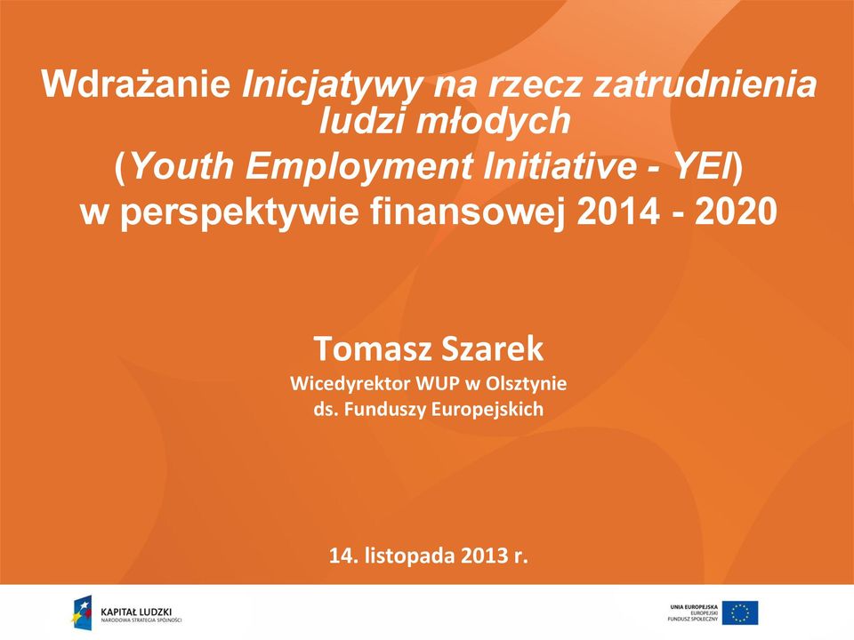 perspektywie finansowej 2014-2020 Tomasz Szarek