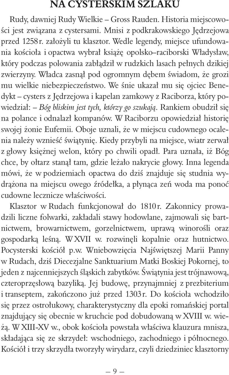 Władca zasnął pod ogromnym dębem świadom, że grozi mu wielkie niebezpieczeństwo.