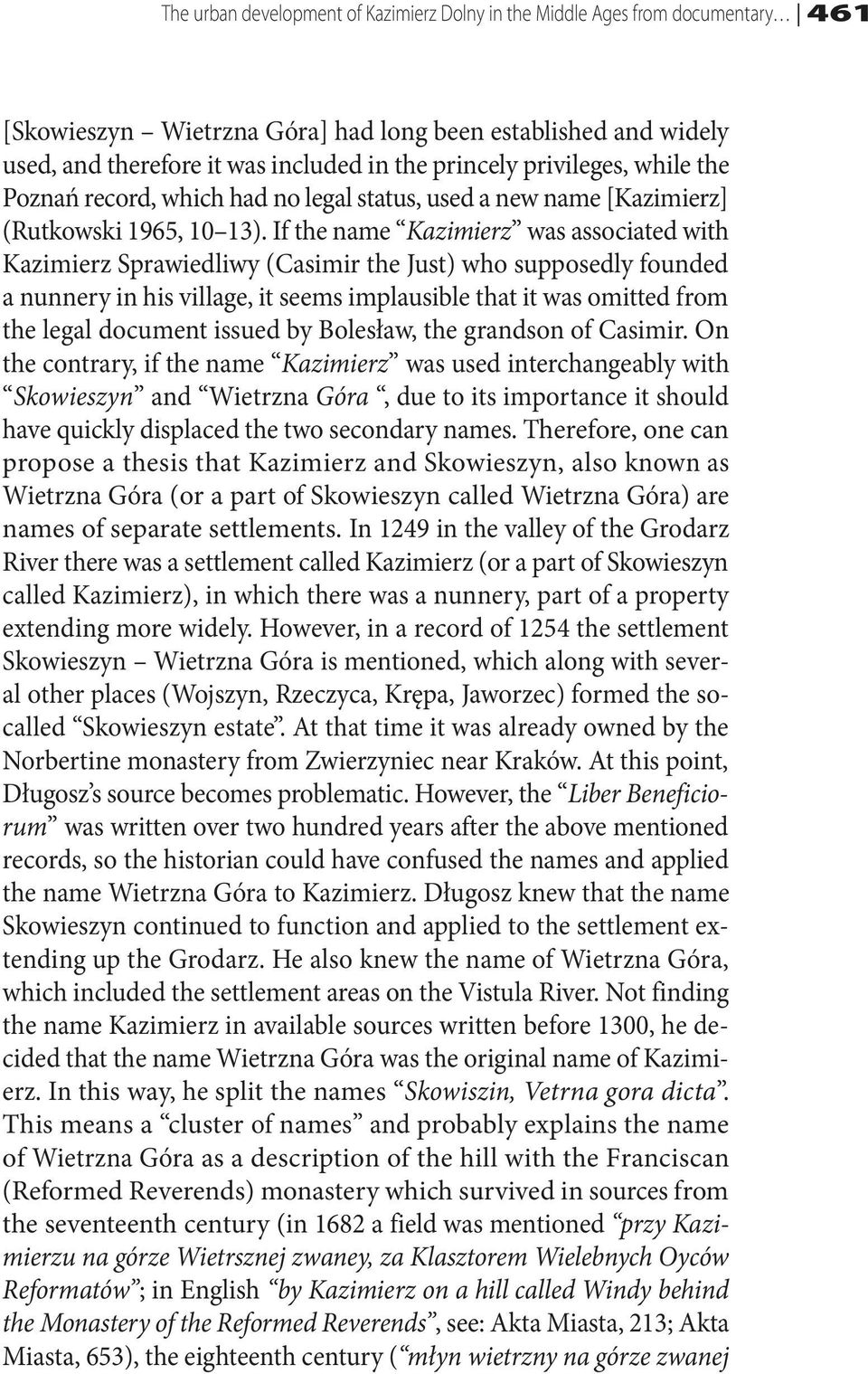 If the name Kazimierz was associated with Kazimierz Sprawiedliwy (Casimir the Just) who supposedly founded a nunnery in his village, it seems implausible that it was omitted from the legal document