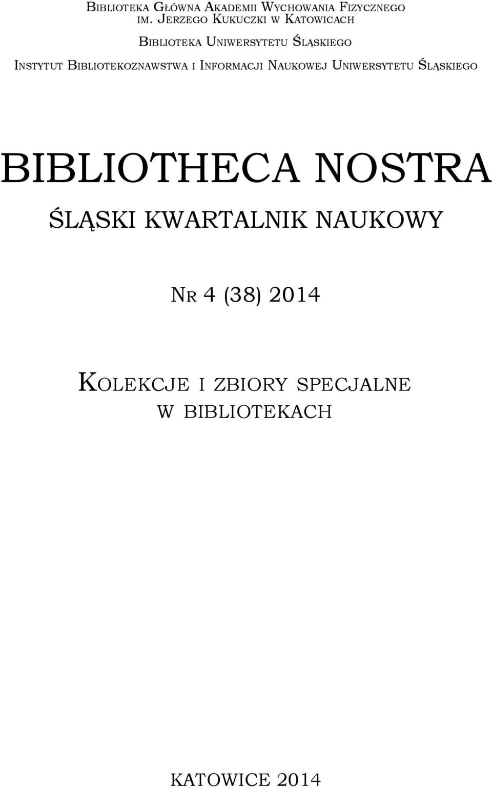 BIBLIOTEKOZNAWSTWA I INFORMACJI NAUKOWEJ UNIWERSYTETU ŚLĄSKIEGO BIBLIOTHECA