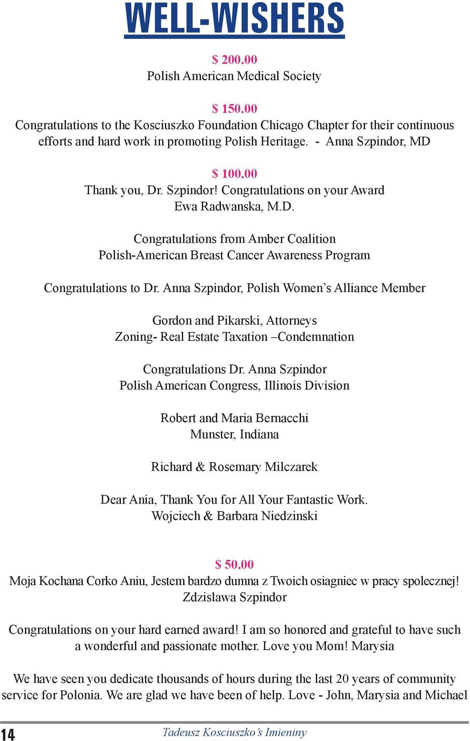 Anna Szpindor, Polish Women s Alliance Member Gordon and Pikarski, Attorneys Zoning- Real Estate Taxation Condemnation Congratulations Dr.