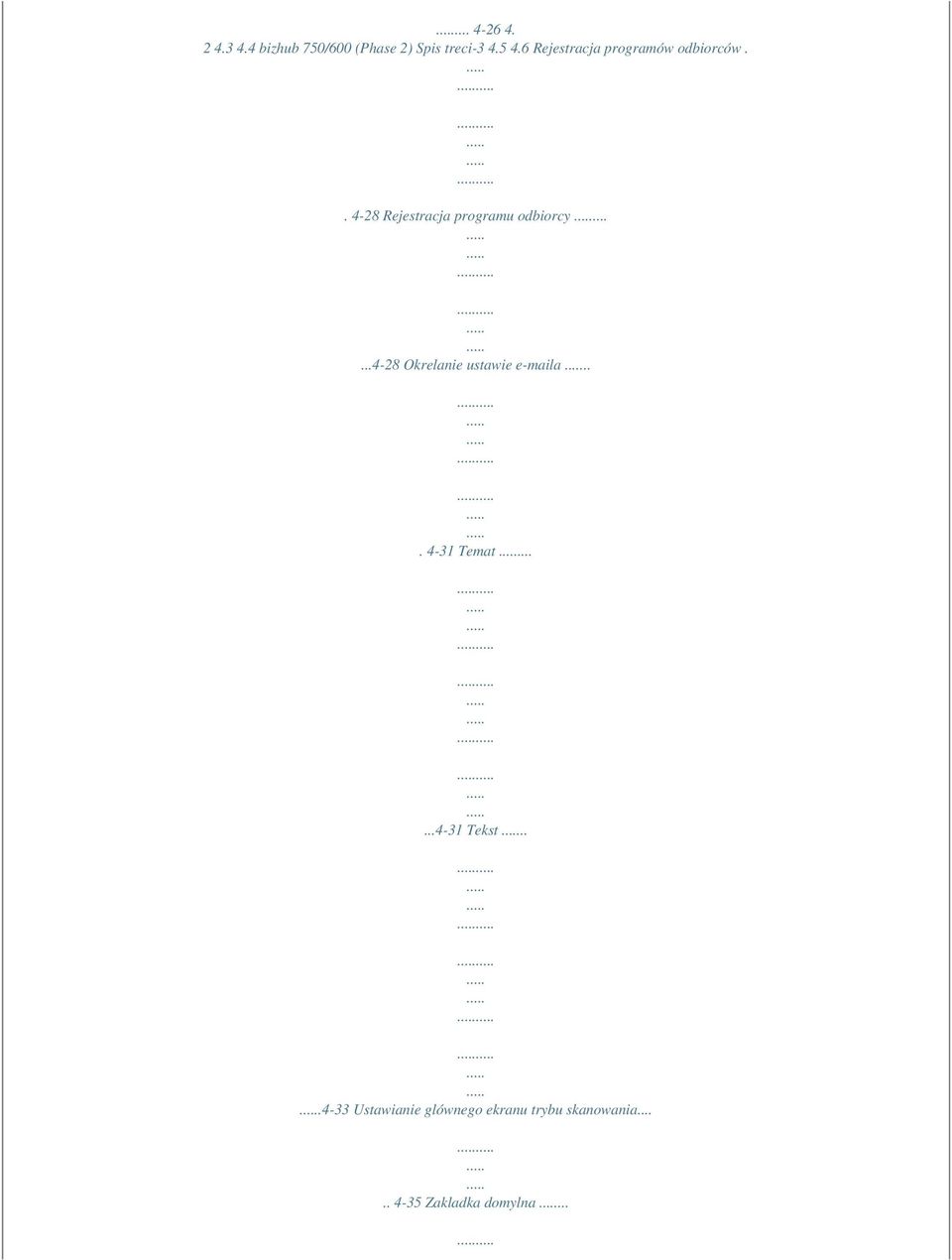 .....4-28 Okrelanie ustawie e-maila... 4-31 Temat......4-31 Tekst.