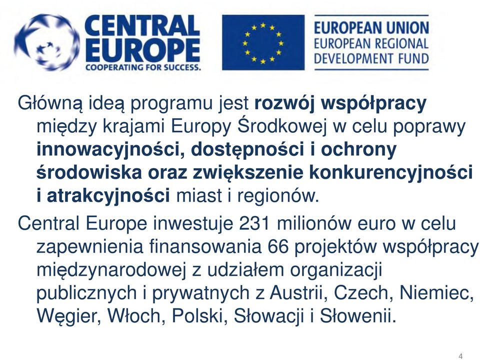 Central Europe inwestuje 231 milionów euro w celu zapewnienia finansowania 66 projektów współpracy