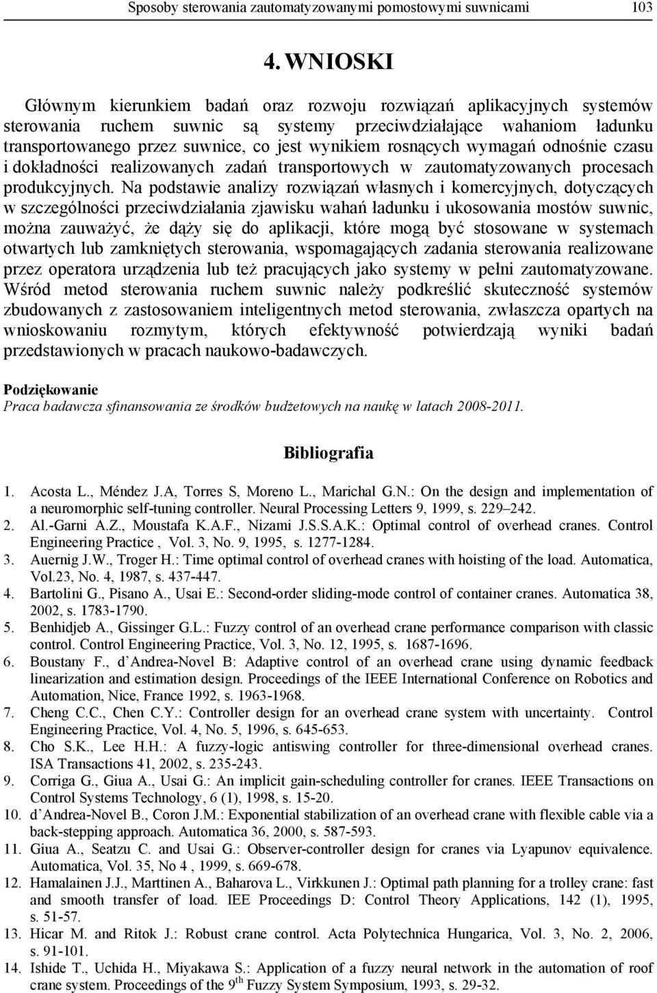 wymagań odnośnie casu i dokładności realiowanych adań transortowych w automatyowanych rocesach rodukcyjnych.