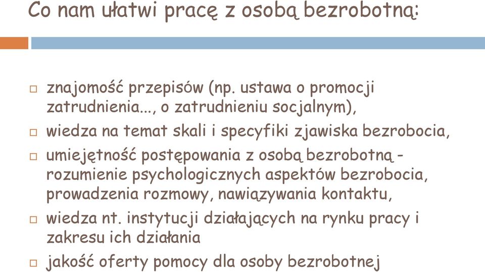 postępowania z osobą bezrobotną - rozumienie psychologicznych aspektów bezrobocia, prowadzenia rozmowy,