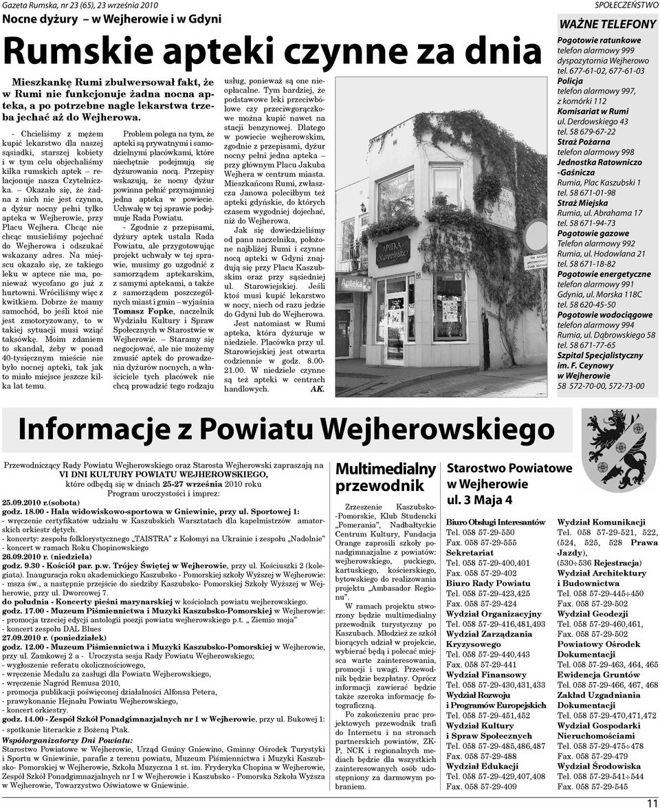 - Chcieliśmy z mężem kupić lekarstwo dla naszej sąsiadki, starszej kobiety i w tym celu objechaliśmy kilka rumskich aptek relacjonuje nasza Czytelniczka.