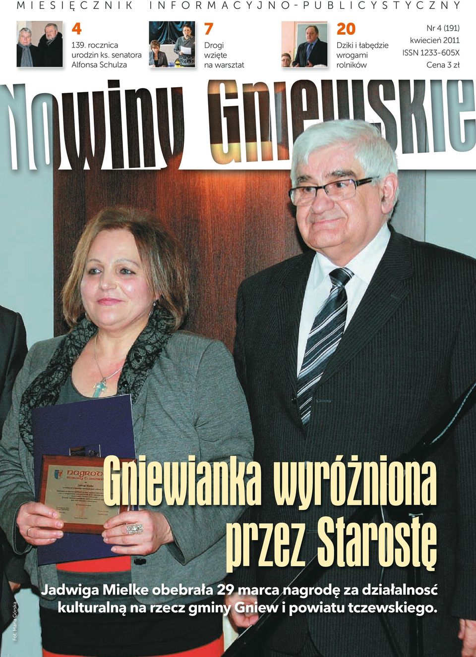 4 (191) kwiecień 2011 ISSN 1233-605X Cena 3 zł Gniewianka wyróżniona przez Starostę Fot.