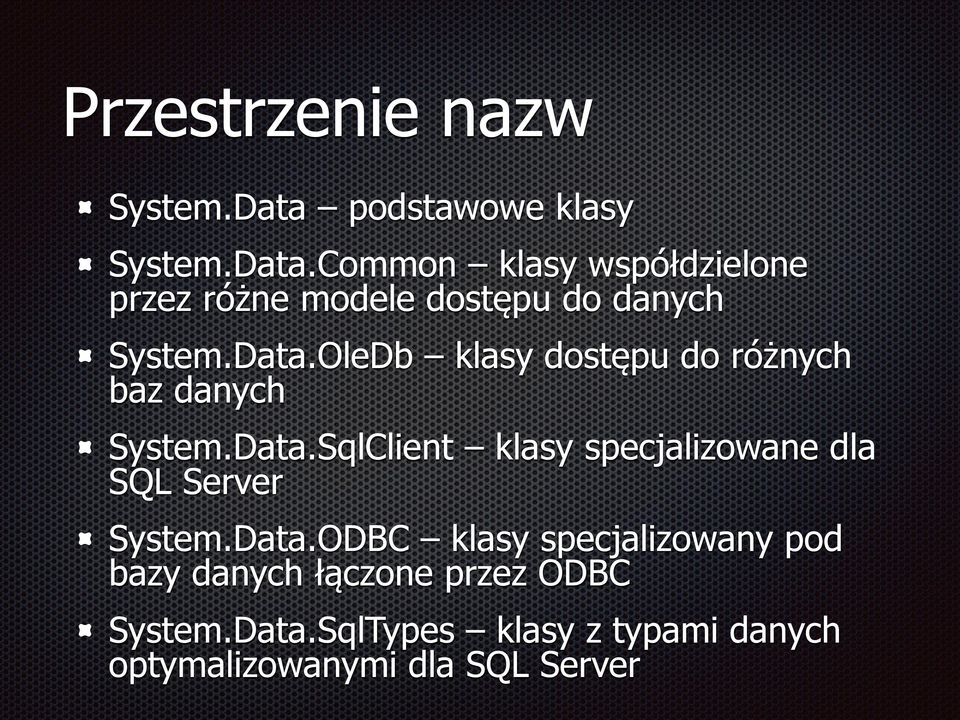 Common klasy współdzielone przez różne modele dostępu do danych System.Data.