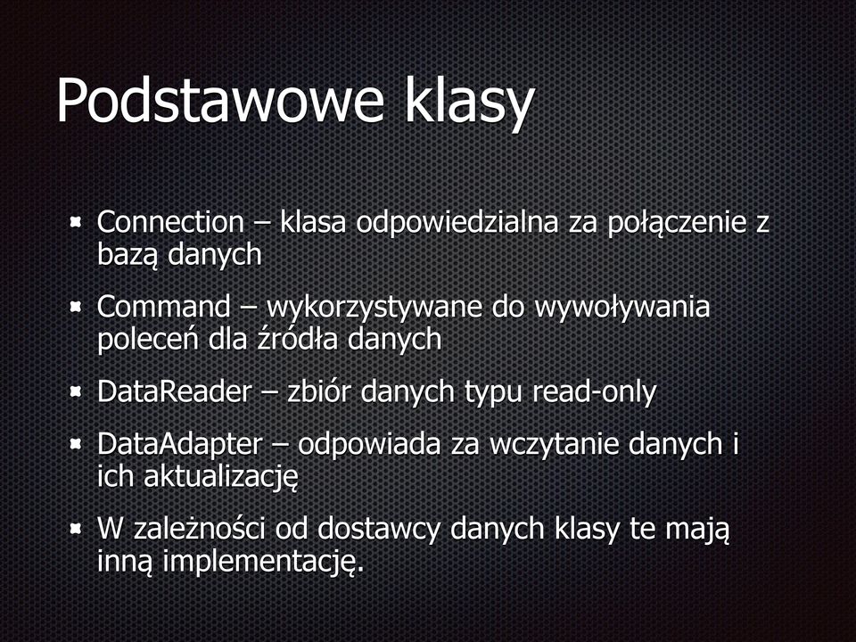 zbiór danych typu read-only DataAdapter odpowiada za wczytanie danych i ich