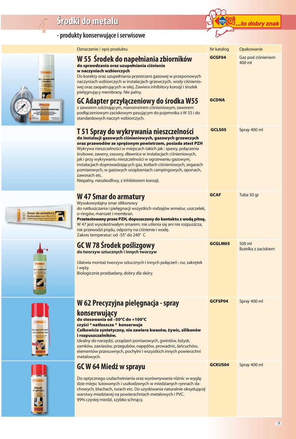 GC Adapter przyłączeniowy do środka W55 z zaworem odcinającym, manometrem ciśnieniowym, zaworem podłączeniowym zaciskowym pasującym do pojemnika z W 55 i do standardowych naczyń wzbiorczych.