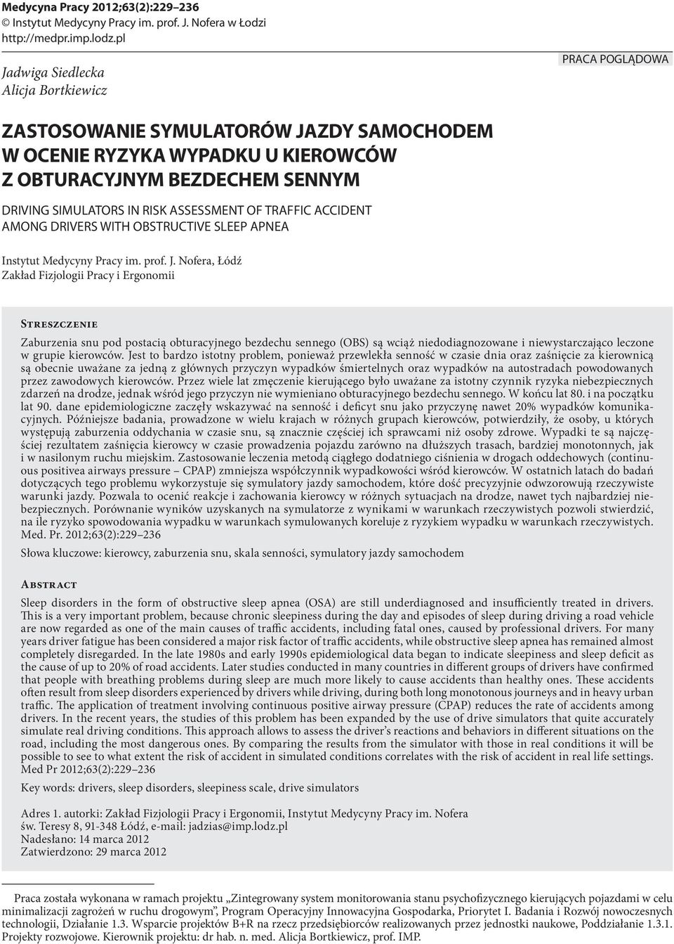 ASSESSMENT OF TRAFFIC ACCIDENT AMONG DRIVERS WITH OBSTRUCTIVE SLEEP APNEA Instytut Medycyny Pracy im. prof. J.