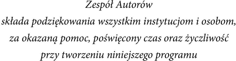 okazaną pomoc, poświęcony czas oraz