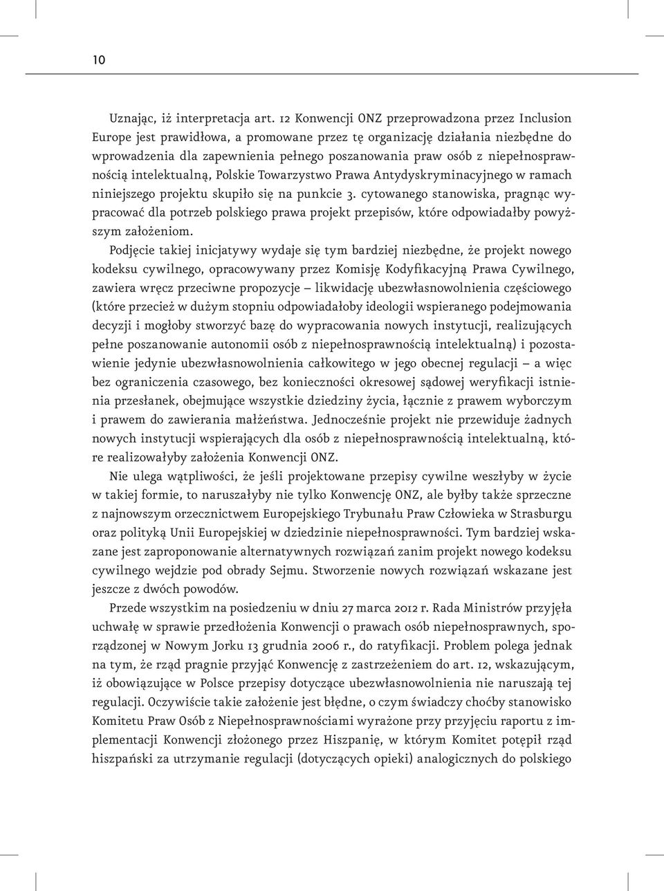 niepełnosprawnością intelektualną, Polskie Towarzystwo Prawa Antydyskryminacyjnego w ramach niniejszego projektu skupiło się na punkcie 3.