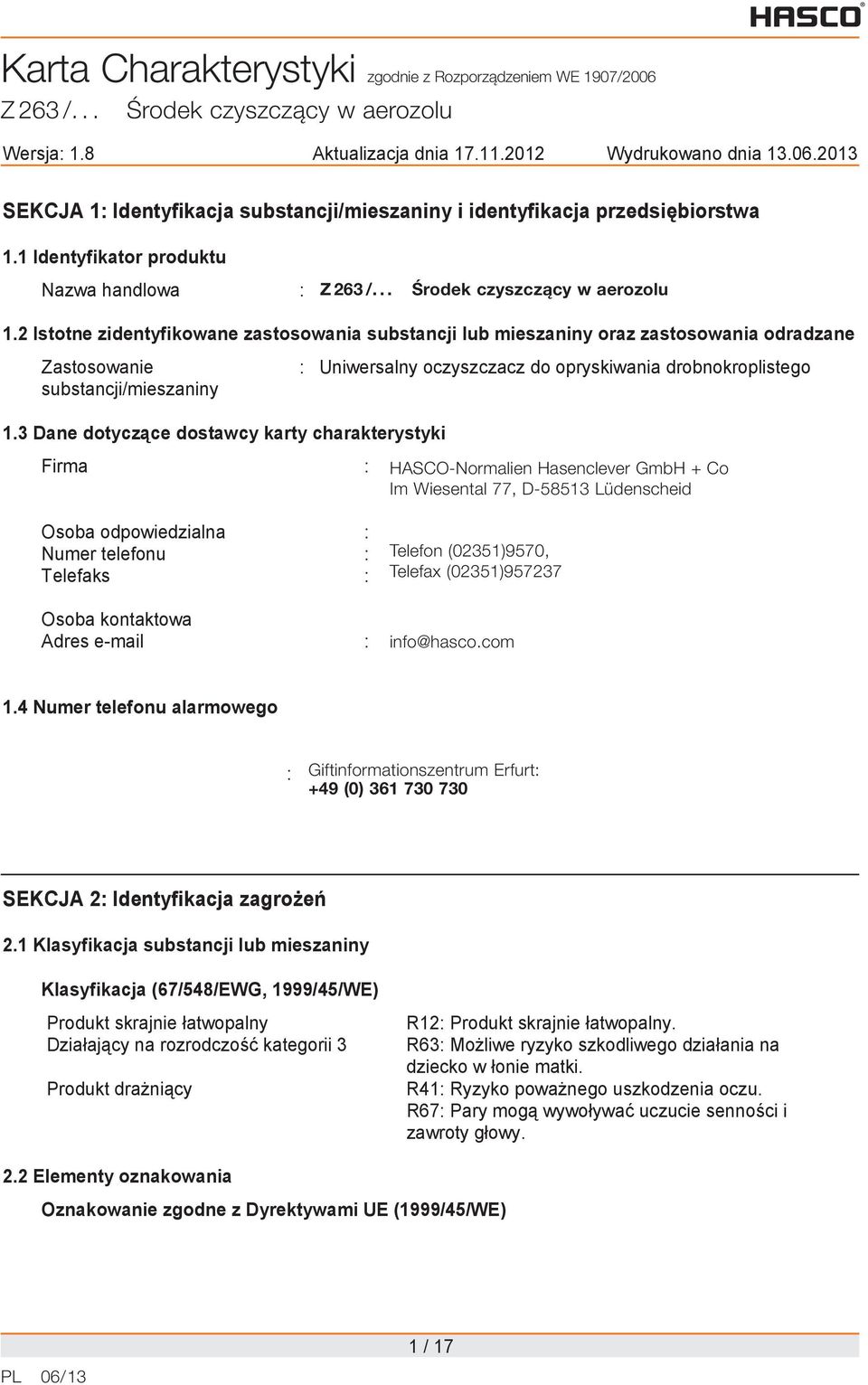 3 Dane dotycz ce dostawcy karty charakterystyki Firma : hebro HASCO-Normalien chemie GmbH Hasenclever GmbH + Co Rostocker Im Wiesental Str.