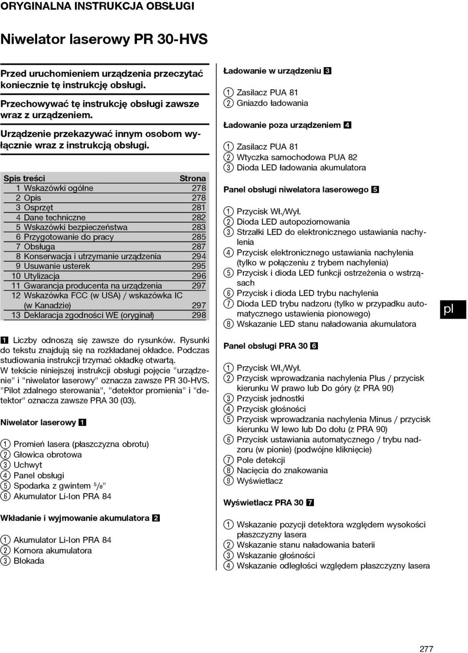 Spis treści Strona 1 Wskazówki ogólne 278 2Opis 278 3Osprzęt 281 4 Dane techniczne 282 5 Wskazówki bezpieczeństwa 283 6 Przygotowanie do pracy 285 7Obsługa 287 8 Konserwacja i utrzymanie urządzenia