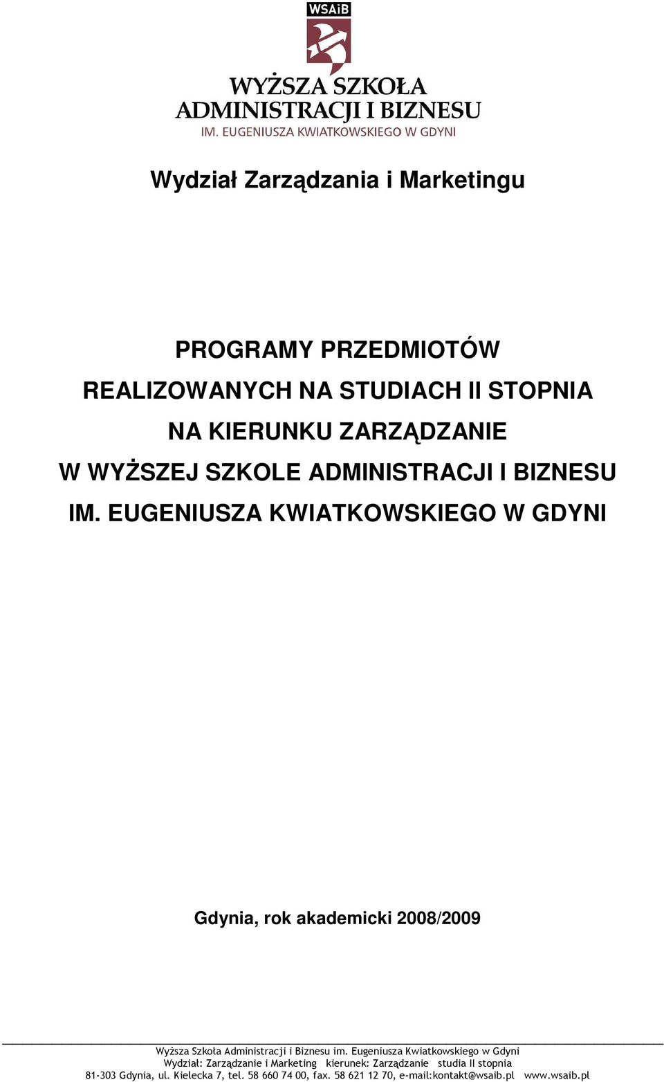 ZARZĄDZANIE W WYśSZEJ SZKOLE ADMINISTRACJI I BIZNESU IM.