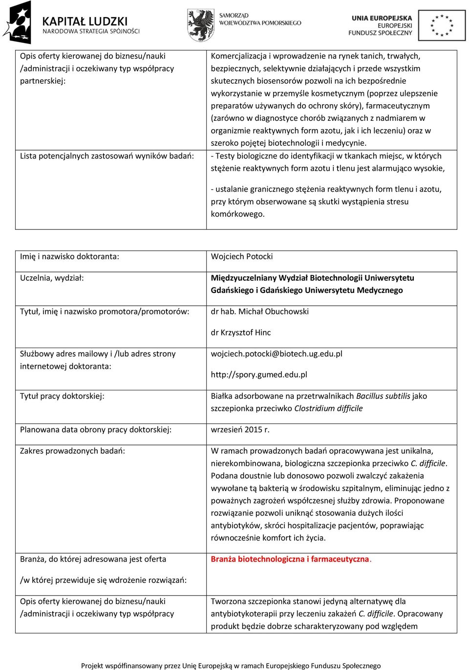 oraz w szeroko pojętej biotechnologii i medycynie.