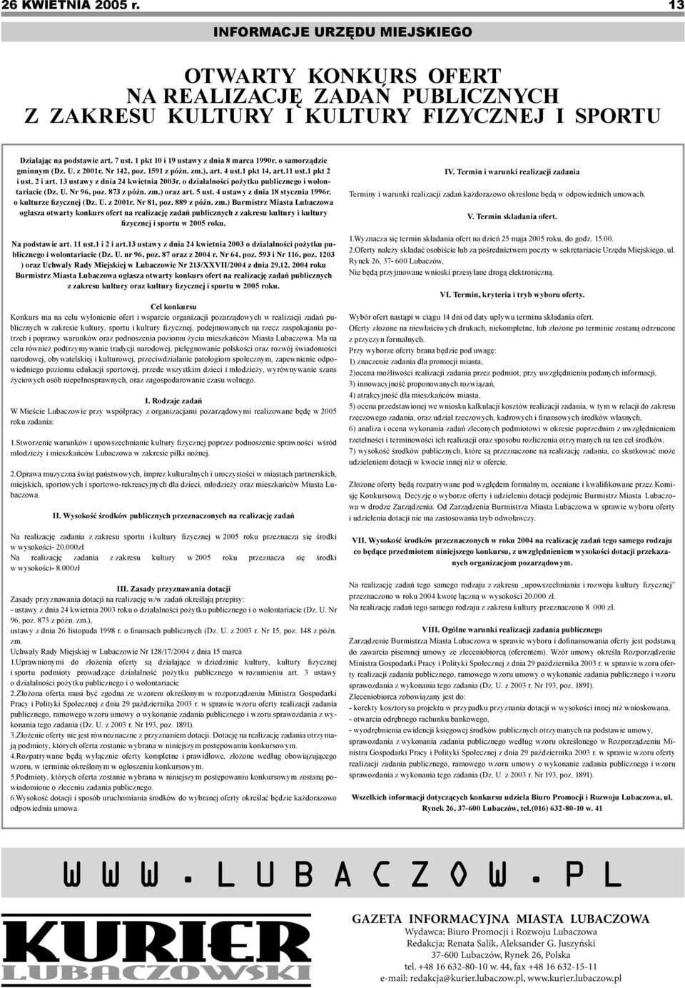 13 ustawy z dnia 24 kwietnia 2003r. o działalności pożytku publicznego i wolontariacie (Dz. U. Nr 96, poz. 873 z późn. zm.) oraz art. 5 ust. 4 ustawy z dnia 18 stycznia 1996r.