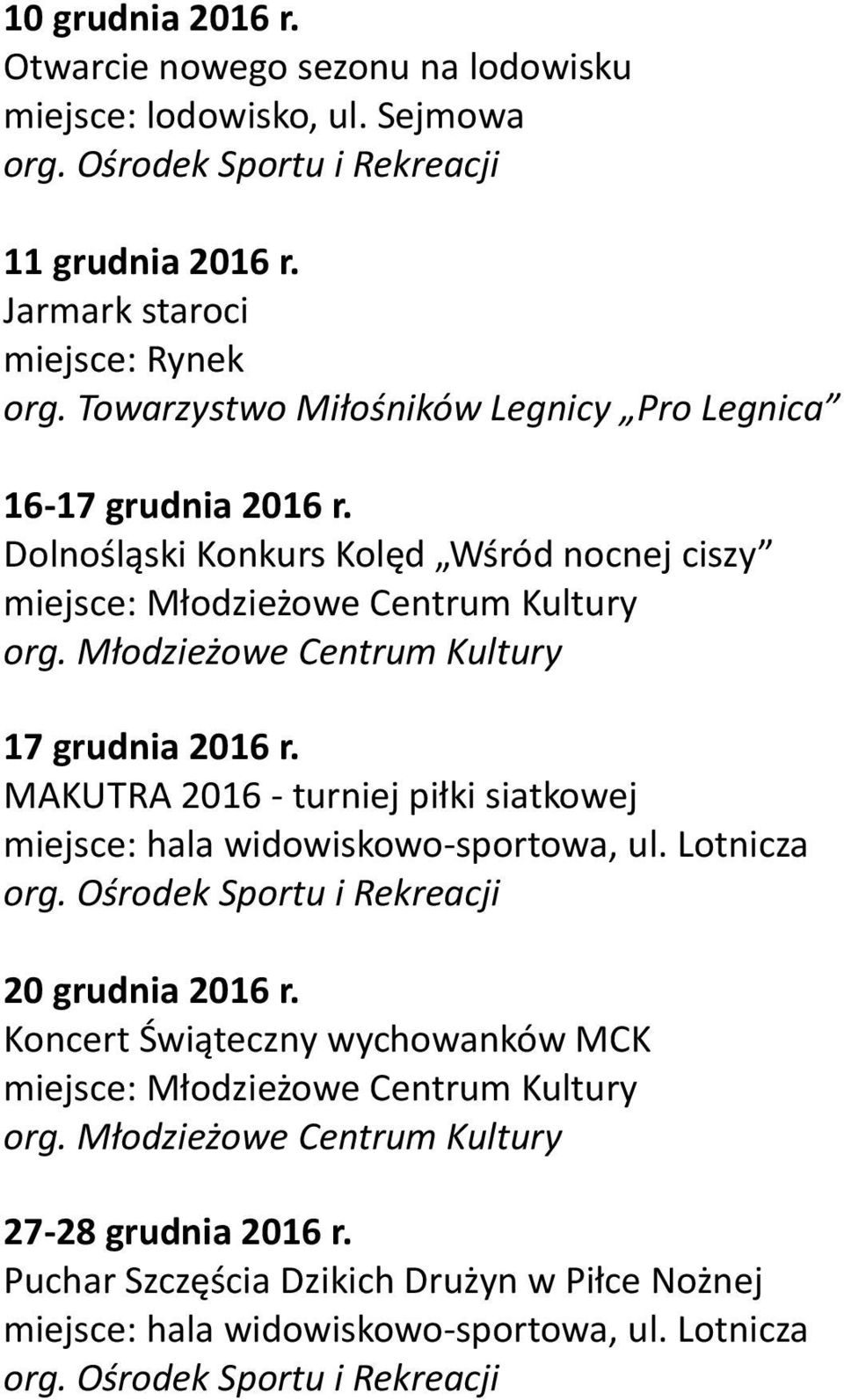 MAKUTRA 2016 - turniej piłki siatkowej miejsce: hala widowiskowo-sportowa, ul. Lotnicza 20 grudnia 2016 r.