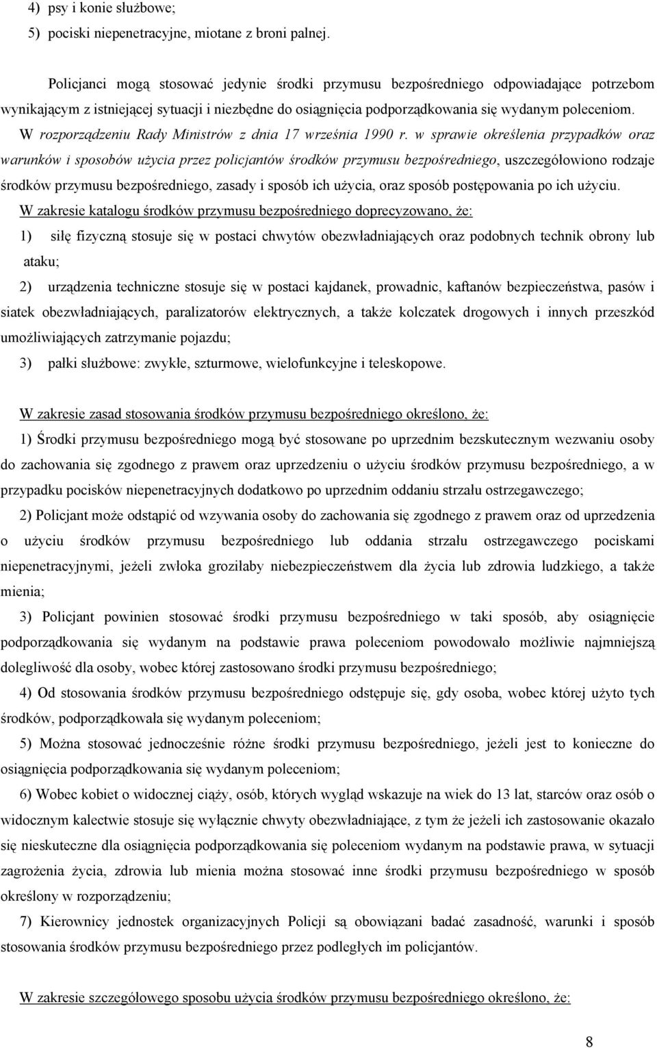 W rozporządzeniu Rady Ministrów z dnia 17 września 1990 r.