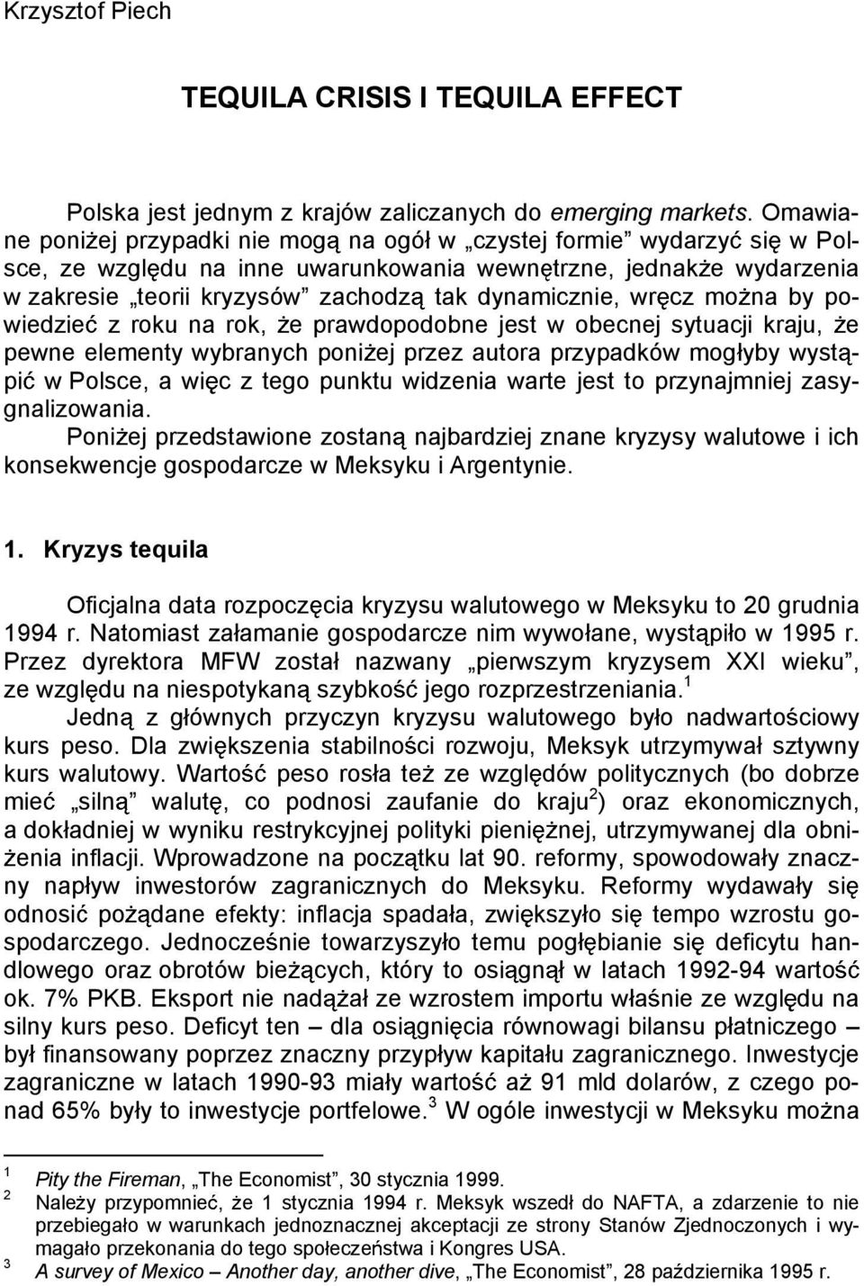 cz mo na by powiedzie z roku na rok, e prawdopodobne jest w obecnej sytuacji kraju, e pewne elementy wybranych poni ej przez autora przypadków mog yby wyst - pi w Polsce, a wi c z tego punktu