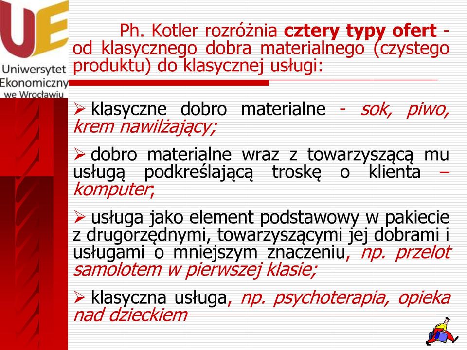 troskę o klienta komputer; usługa jako element podstawowy w pakiecie z drugorzędnymi, towarzyszącymi jej dobrami i