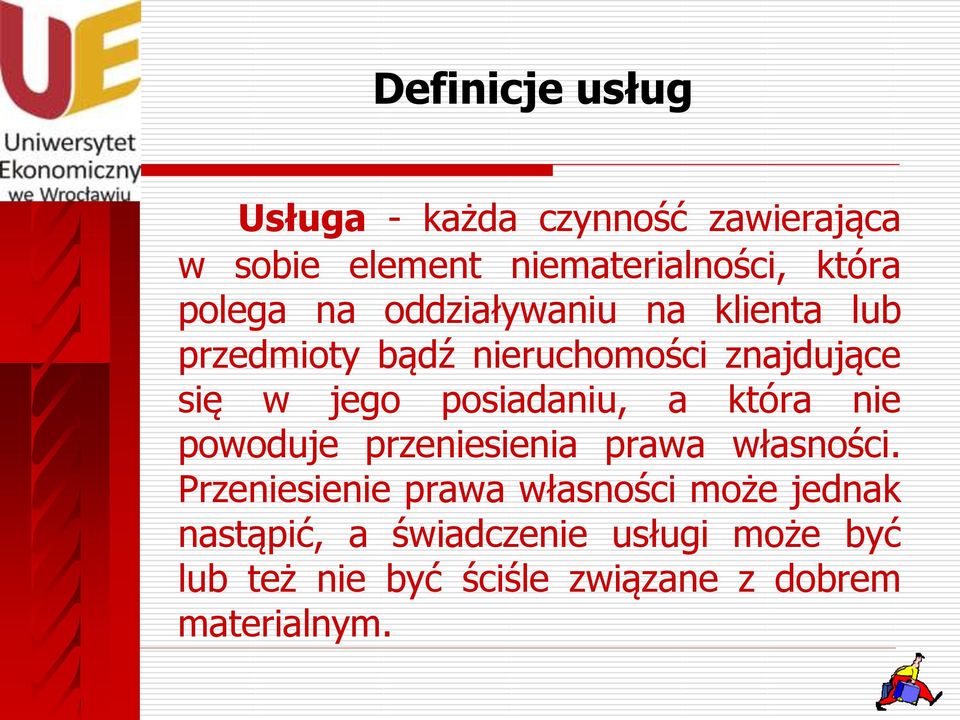 posiadaniu, a która nie powoduje przeniesienia prawa własności.