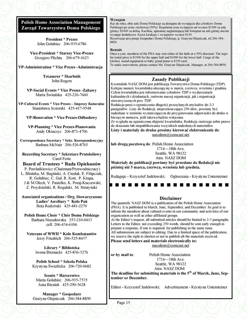 Jeziorski 425-417-9548 VP-Renovation * Vice Prezes-Odbudowy VP-Planning * Vice Prezes-Planowania Andy Okinczyc 206-871-4706 Correspondence Secretary * Sekr.