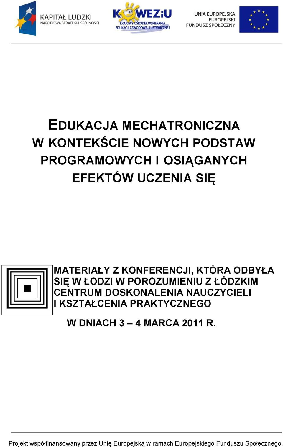 CENTRUM DOSKONALENIA NAUCZYCIELI I KSZTAŁCENIA PRAKTYCZNEGO W DNIACH 3 4 MARCA 2011 R.