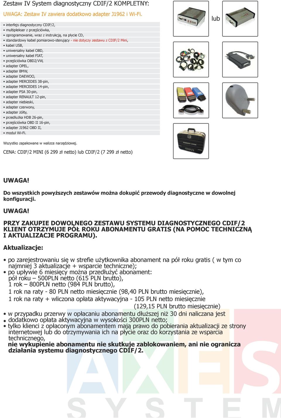 uniwersalny kabel OBD, uniwersalny kabel FIAT, przejściówka OBD2/VW, adapter OPEL, adapter BMW, adapter DAEWOO, adapter MERCEDES 38-pin, adapter MERCEDES 14-pin, adapter PSA 30-pin, adapter RENAULT