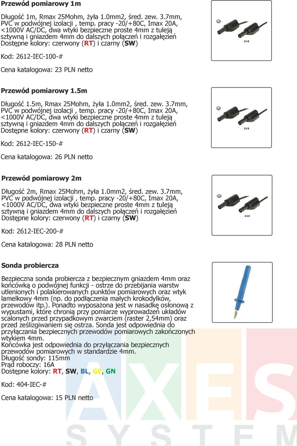 pomiarowy 1.5m Długość 1.5m, Rmax 25Mohm, żyła 1.0mm2, śred. zew. 3.7mm, PVC w podwójnej izolacji, temp.