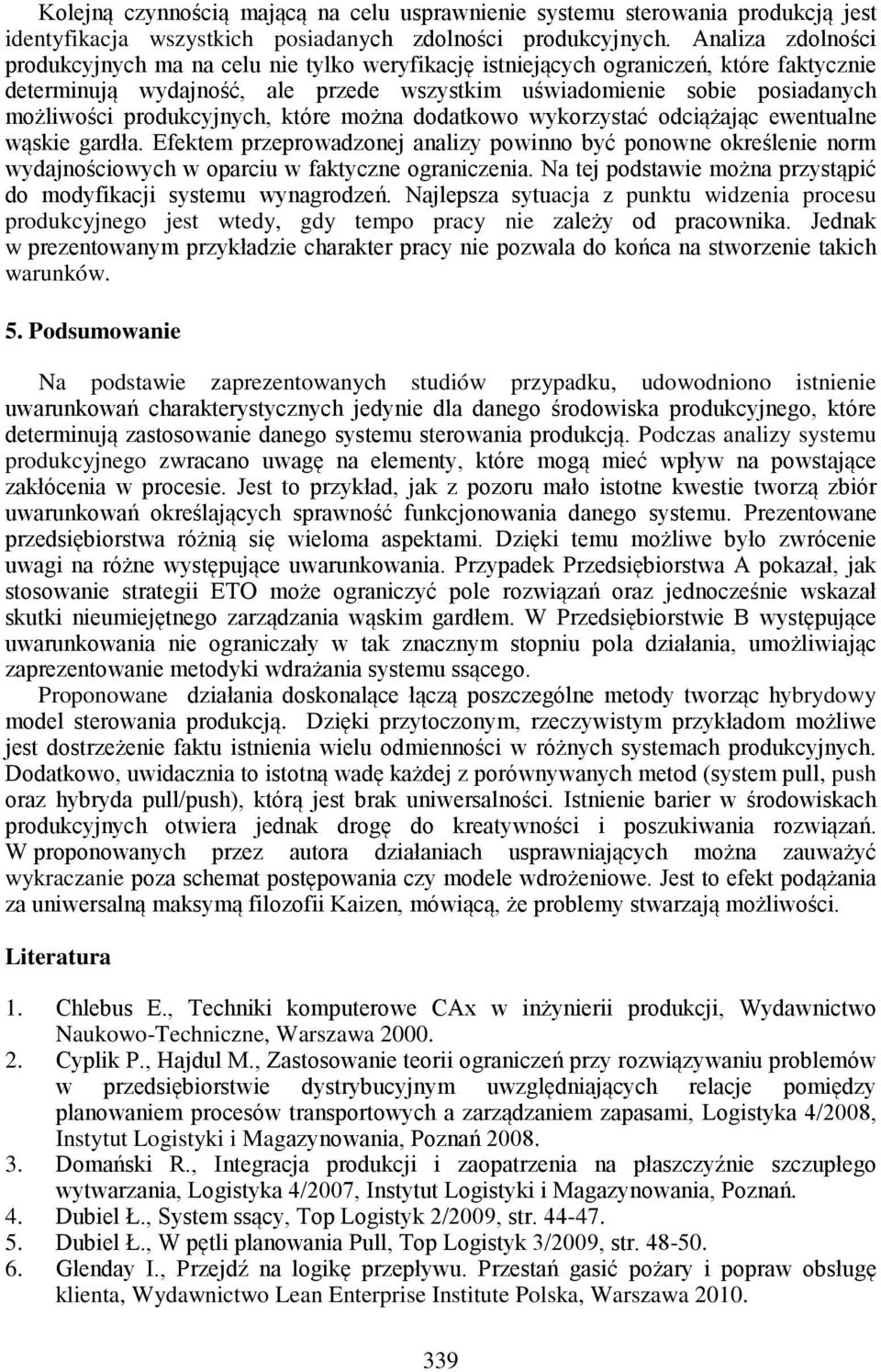 produkcyjnych, które można dodatkowo wykorzystać odciążając ewentualne wąskie gardła.